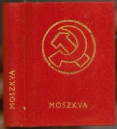Harsányi László (szerk.) - Moszkva - Orosz és Szovjet költők vallomásai az első szocialista ország fővárosáról