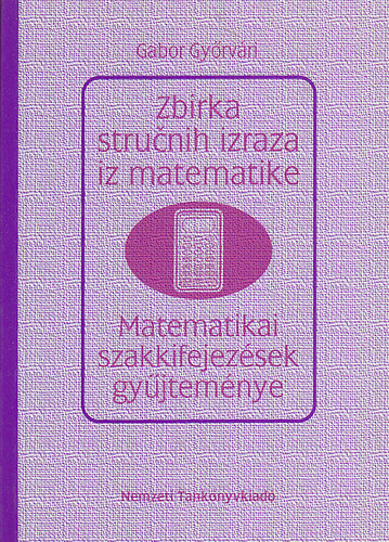 Gabor Gy�rv�ri - Zbirka stru�nih izraza iz matematike- Matematikai szakkifejez�sek gy�jtem�nye