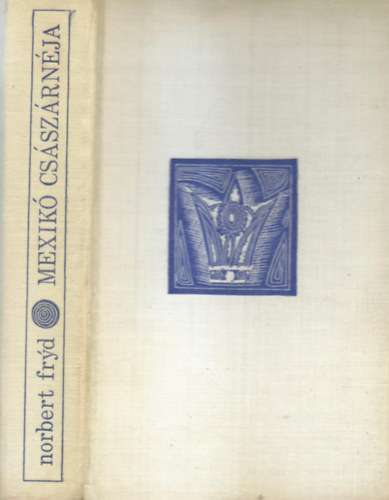 Norbert Fryd - Mexik csszrnja