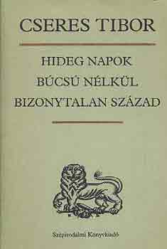Cseres Tibor - Hideg napok-Bcs nlkl-Bizonytalan szzad
