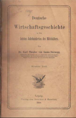 Dr. Karl Theodor - Deutsche Wirtchaftsgaschichte in den  letzten Jahrhundrten des MItterlalters