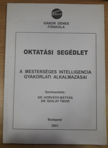 Dr. Horvth Mtys - Dr. Szalay Tibor  (szerk) - A mestersges intelligencia gyakorlati alkalmazsai