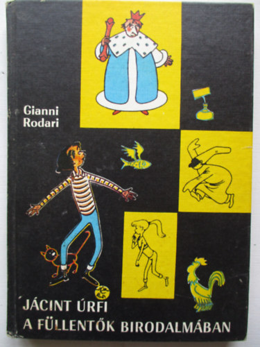 Gianni Rodari - Jácint úrfi a füllentők birodalmában