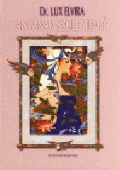 Lux Elvira - Anyának születtem?