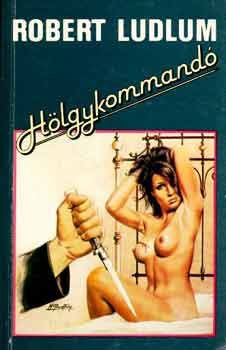 Robert Ludlum - Hölgykommandó