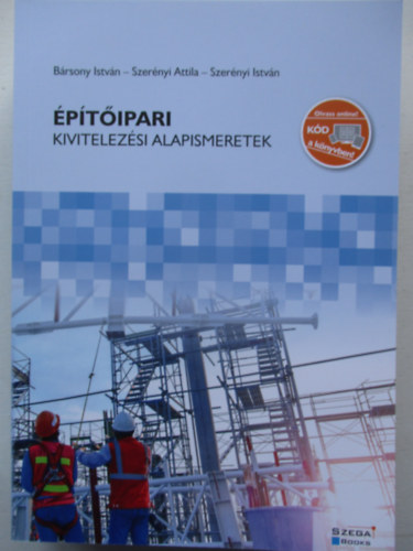 Szernyi Attila - Szernyi Istvn - Brsony Istvn - ptipari kivitelezsi alapismeretek