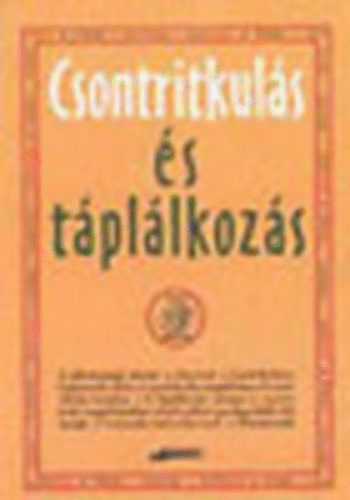 Dr. Nikolits K.-Dr. Pint�r A. - Csontritkul�s �s t�pl�lkoz�s