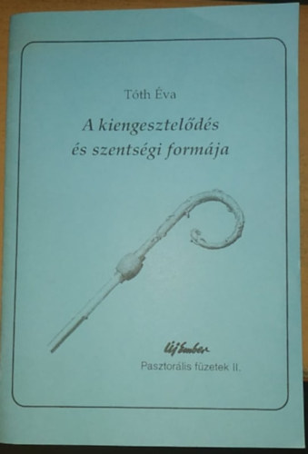 T�th �va - A kiengesztel�d�s �s szents�gi form�ja - Pasztor�lis II.