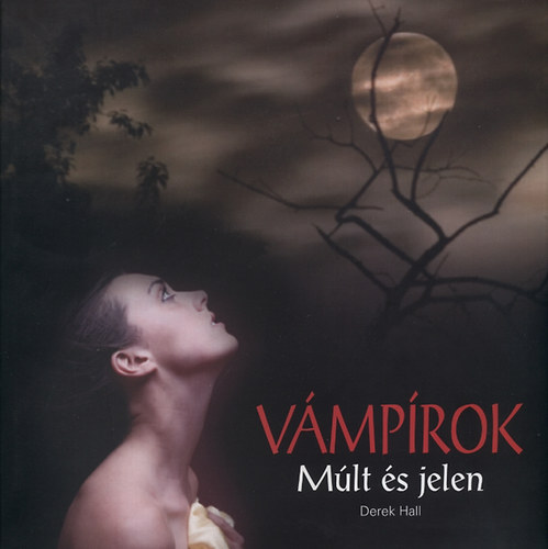 Derek Hall - V�mp�rok - M�lt �s jelen