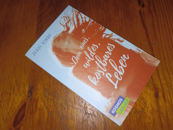 Jessi Kirby - Dein eines,wildes,kostbares Leben