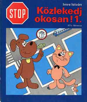 Imre Istv�n - K�zlekedj okosan! I-II.