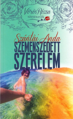 Szántai Andrea - Szemenszedett szerelem