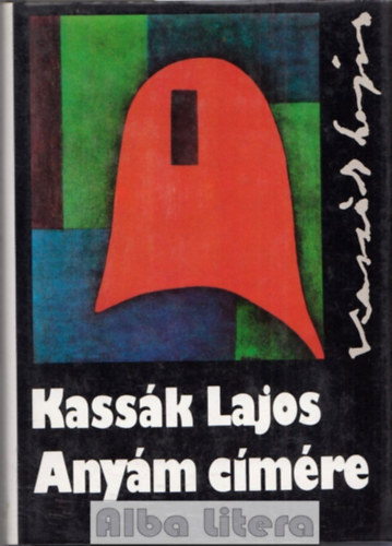 Kass�k Lajos - Any�m c�m�re