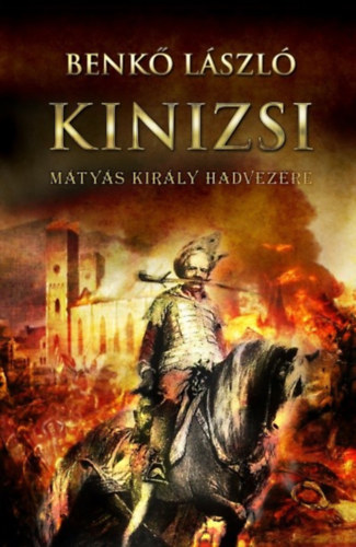 Benk Lszl - Kinizsi - Mtys kirly hadvezre