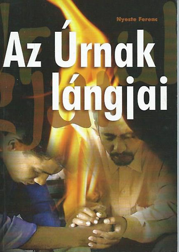 Nyeste Ferenc - Az �rnak l�ngjai