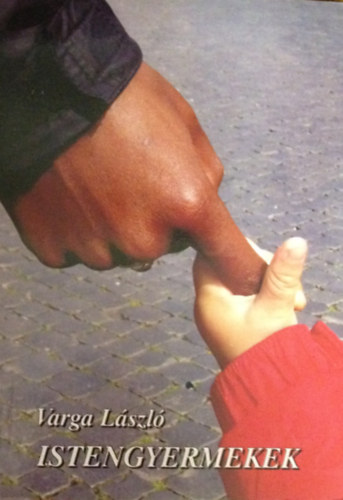 Varga L�szl� - Istengyermekek