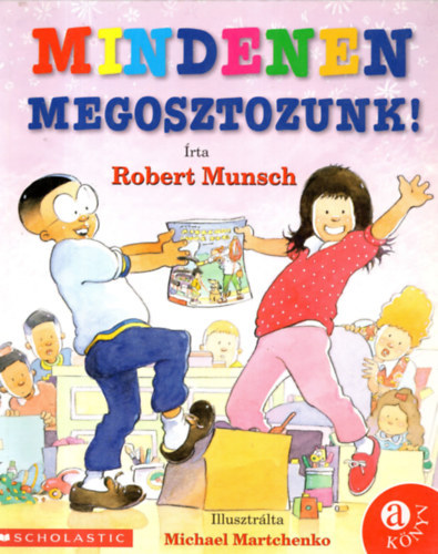 Robert Munsch - Mindenen megosztozunk!
