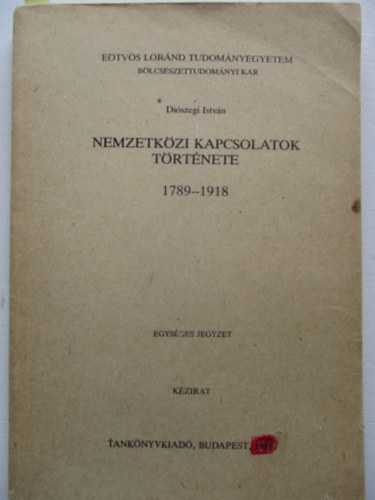 Diószegi István - Nemzetközi kapcsolatok története: 1789-1918