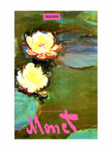 Karin Sagner-D�chting - Claude Monet 1840-1926: Ein fest f�r die augen