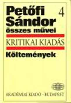 Petőfi Sándor - Petőfi Sándor összes művei 4. - Költemények (1845. augusztus - 1846)