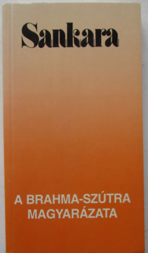 Kossuth Könyvkiadó - Sankara-A brahma-szútra magyarázata
