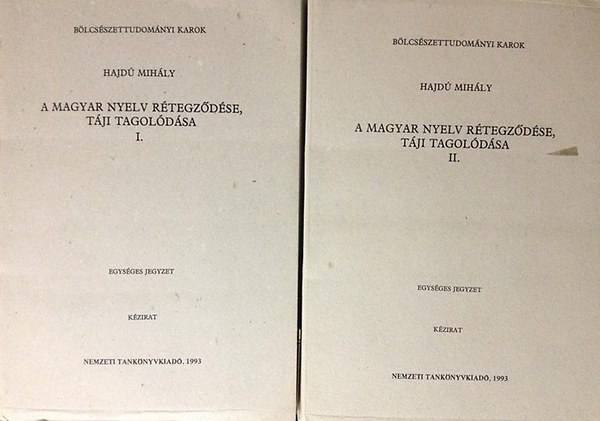 Hajd� Mih�ly - A magyar nyelv r�tegz�d�se, t�ji tagol�d�sa I-II.