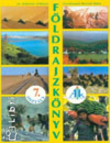 Szentirmainébrecsok Mária; Döbrönte Zoltánné - Földrajzkönyv 7.