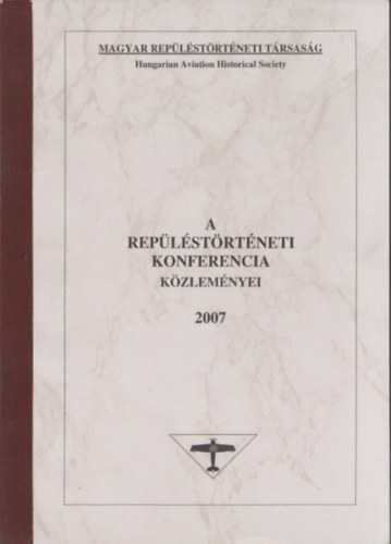Hegeds Dezs dr.  (fszerk.) - A replstrtneti konferencia kzlemnyei 2007 (szmozott)