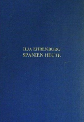 Ilja Ehrenburg - Spanien Heute