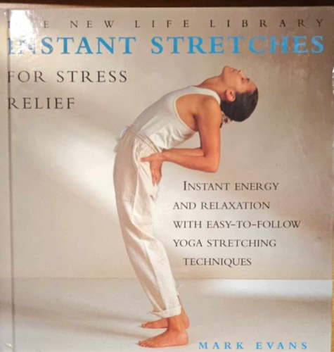 Mark Evans - Instant Stretches for stress relief