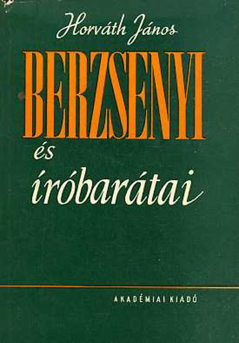 Horv�th J�nos - Berzsenyi �s �r�bar�tai