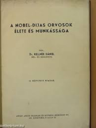 Dr. Kellner D�niel - A Nobel-dijas orvosok �lete �s munk�ss�ga