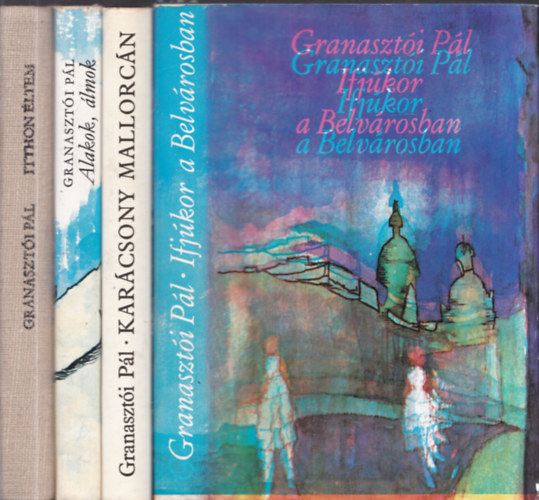 Granaszti Pter - 4 db Granaszti Pl m: Ifjkor a Belvrosban + Karcsony Mallorcn + Alakok, lmok + Itthon ltem