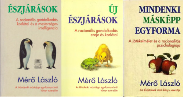 Mérő László - Észjárások - A racionális gondolkodás korlátai és a mesterséges intelligencia + Új észjárások + Mindenki másképp egyforma ( 3 kötet )