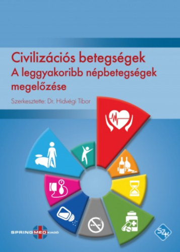 Dr. Hidvgi Tibor  (Szerk.) - Civilizcis betegsgek