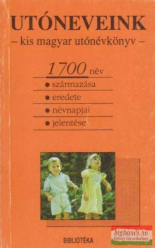 Laik Ágnes (szerk.) - Utóneveink - Kis magyar utónévkönyv