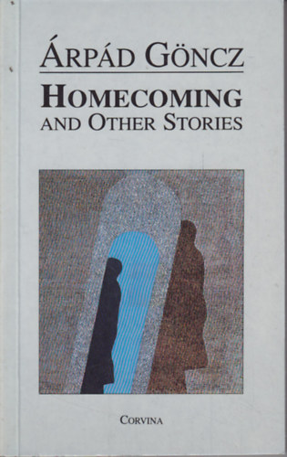 Árpád Göncz - Homecoming and Other Stories