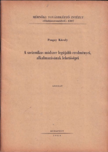 A szeizmikus mdszer legjabb eredmnyei, alkalmazsnak lehetsgei (kzirat)