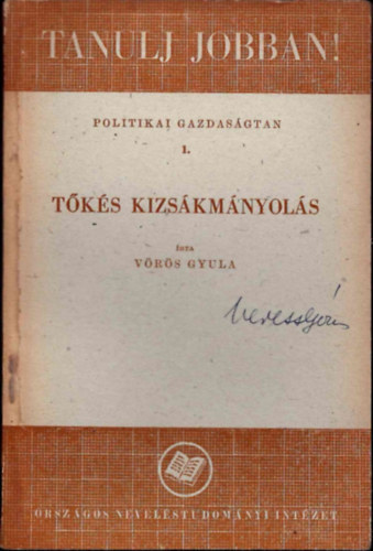 V�r�s Gyula - Politikai gazdas�gtan I. - T�k�s kizs�km�nyol�s