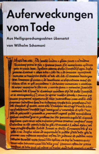 Wilhelm Schamoni - Auferweckungen vom Tode. Aus Heiligsprechungsakten bersetzt