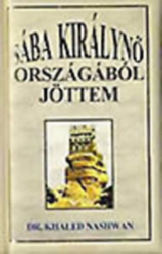 Dr.éKihaled Nashwan - Sába Királynő országából jöttem