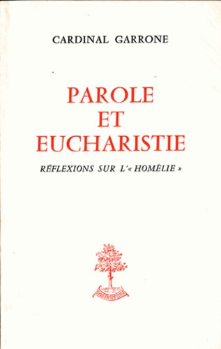 Gabriel-Marie Garrone - Parole et eucharistie - Rflexions sur l' "homlie" (Sz s Eucharisztia - Elmlkedsek a ,,homlirl")