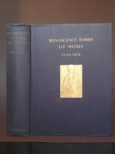 by Davies Gerald S. (author) - Renascence tombs of Rome