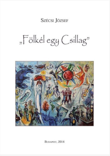 Szécsi József - "Fölkél egy csillag!" (néhány előadás)