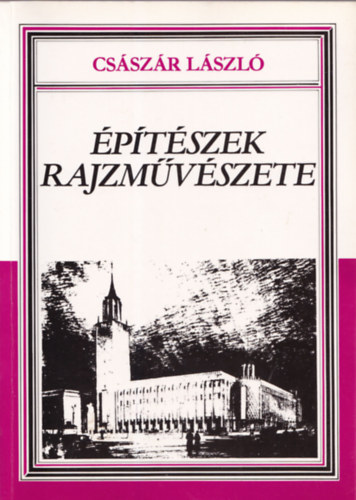 Cs�sz�r L�szl� - �p�t�szek rajzm�v�szete