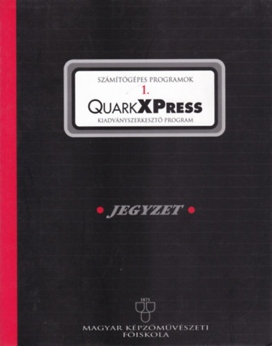 QuarkXPress kiadvnyszerkeszt program (Szmtgpes programok 1.)