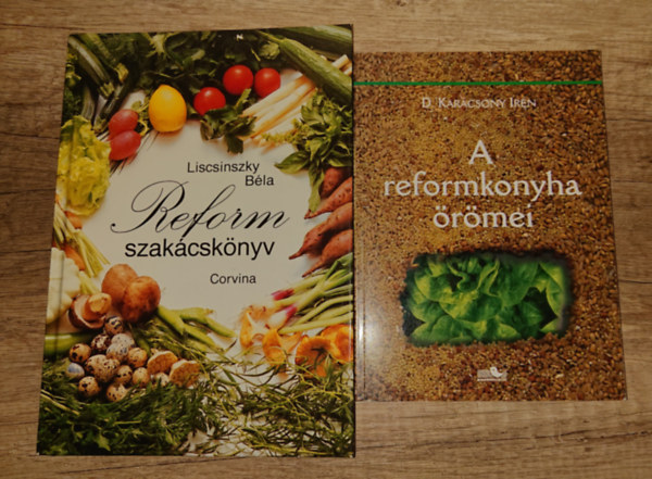 Dr. Liscsinszky B�la Kar�csony Ir�n - 2 k�nyv a reformkonyh�r�l: A reformkonyha �r�mei, Reformszak�csk�nyv