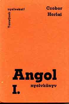 Czobor Zs.-Horlai Gy. - Angol nyelvknyv I.