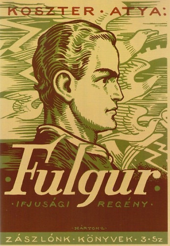 Koszter Atya - Fulgur (Z�szl�nk k�nyvek 3. sz�m)