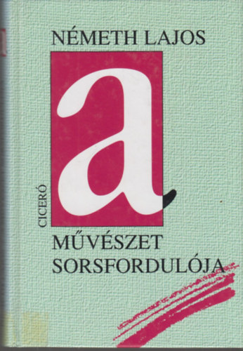 N�meth Lajos - A m�v�szet sorsfordul�ja